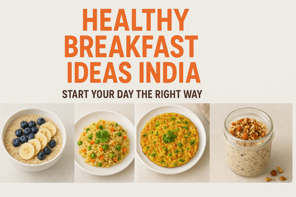 Healthy breakfast ideas india start your day